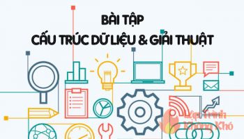 Bài tập Cấu trúc dữ liệu và Giải thuật