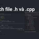 Cách tách code C++ thành file .h và .cpp