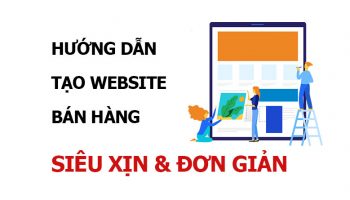 Cách tạo website bán hàng siêu xịn cực kỳ đơn giản