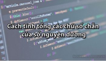 Cách-tính-tổng-các-chữ-số-chẵn-của-số-nguyên-dương-bằng-c++