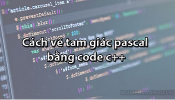 Cách vẽ tam giác pascal trong c++