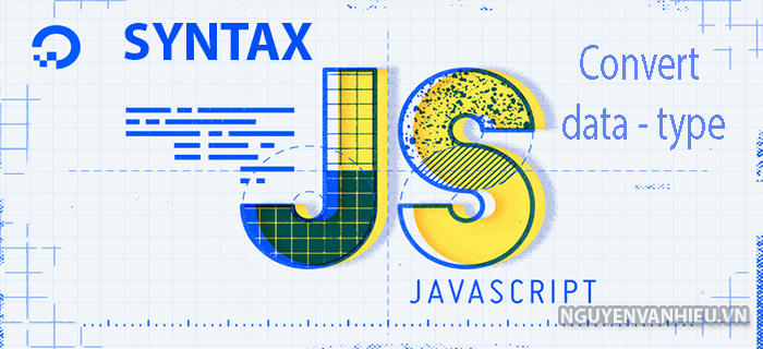 chuyen-doi-kieu-du-lieu-trong-javascript Chuyển đổi kiểu dữ liệu trong javascript