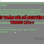 Cộng trừ nhân chia 2 số nguyên lớn trong C/C++
