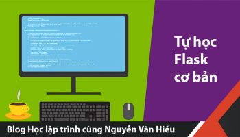 Hướng dẫn Flask python - Nguyễn Văn Hiếu Blog