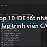 10 IDE lập trình C/C++ tốt nhất
