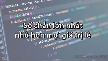 số-chẵn-lớn-nhất-nhỏ-hơn-mọi-giá-trị-lẻsố-chẵn-lớn-nhất-nhỏ-hơn-mọi-giá-trị-lẻ