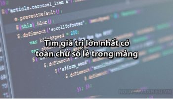Tìm giá trị lớn nhất có toàn chữ số lẻ trong mảng