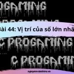 Tìm Vị Trí Của Số Lớn Nhất Trong Mảng
